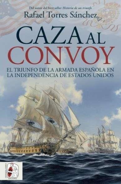 CAZA AL CONVOY | 9788412984781 | RAFAEL TORRES SÁNCHEZ