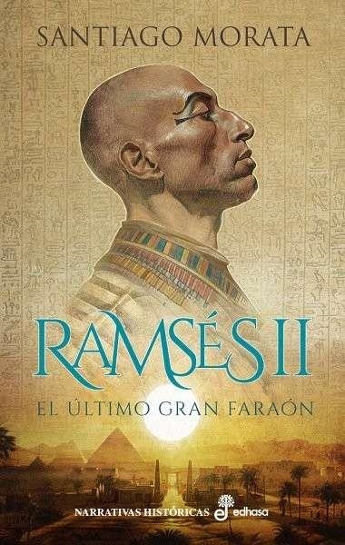 RAMSES II. EL ÚLTIMO GRAN FARAÓN | 9788435060783 | SANTIAGO MORATA