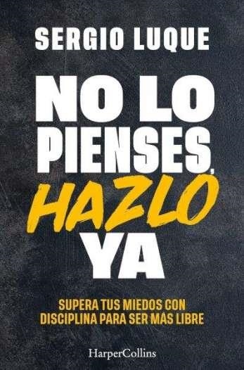 NO LO PIENSES, HAZLO YA | 9788410641839 | SERGIO LUQUE