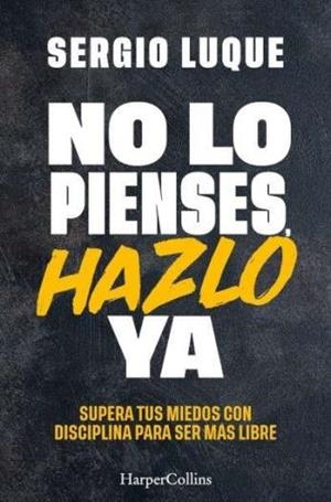 NO LO PIENSES, HAZLO YA | 9788410641839 | SERGIO LUQUE