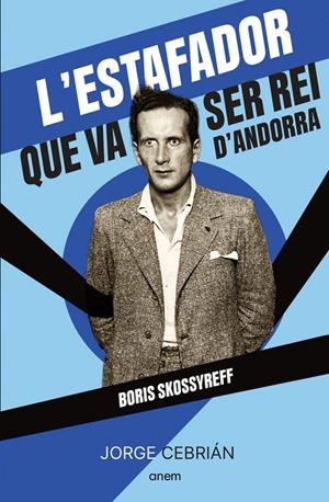 L'ESTAFADOR QUE VA SER REI D'ANDORRA | 9788418865572 | JORGE CEBRIAN