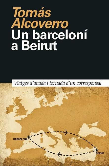 UN BARCELONÍ A BEIRUT | 9788418011023 | TOMAS ALCOVERRO