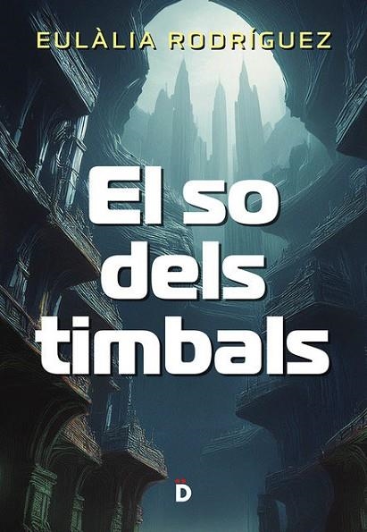 EL SO DELS TIMBALS | 9788418011559 | EULALIA RODRIGUEZ