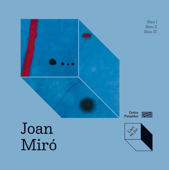 JOAN MIRÓ: BLAU I, BLAU II, BLAU III | 9788419043726 | KIMIHITO OKUYAMA / CATHERI PRATS-OKUVAMA