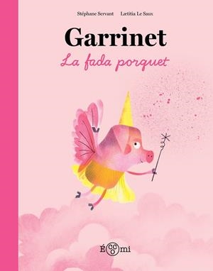 GARRINET, LA FADA PORQUET | 9788419262851