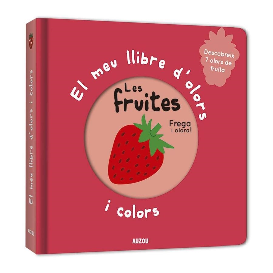 EL MEU LLIBRE D'OLORS I COLORS. LES FRUITES - CAT | 9782733871041