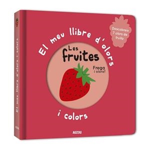 EL MEU LLIBRE D'OLORS I COLORS. LES FRUITES - CAT | 9782733871041