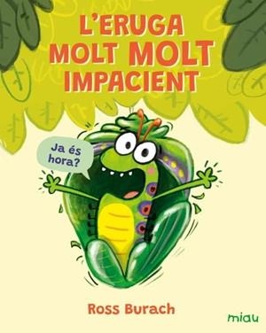 L'ERUGA MOLT MOLT IMPACIENT | 9791388030048