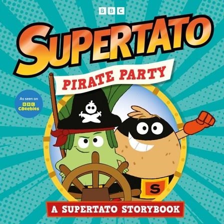 PIRATE PARTY: A SUPERTATO STORYBOOK | 9781398557499 | BRUNO ZOCCA