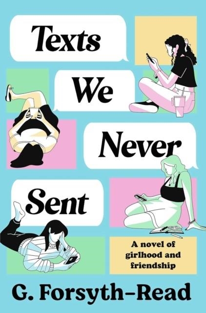 TEXTS WE NEVER SENT | 9781398553637 | G. FORSYTH-READ