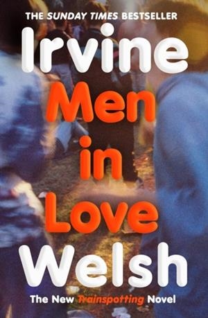 MEN IN LOVE | 9781529959598 | IRVINE WELSH