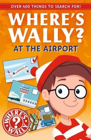 WHERE'S WALLY? AND FRIENDS: AT THE AIRPORT | 9781529527308 | MARTIN HANDFORD