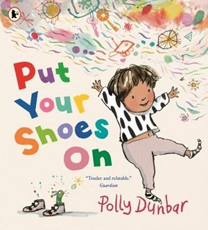 PUT YOUR SHOES ON | 9781529532722 | BRITTA TECKENTRUP