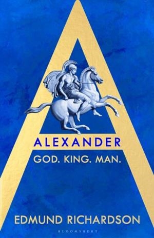 ALEXANDER: GOD KING MAN | 9781526658142 | ALICE HATTRICK