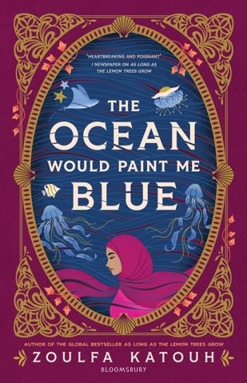 THE OCEAN WOULD PAINT ME BLUE | 9781526648587 | ZOULFA KATOUH