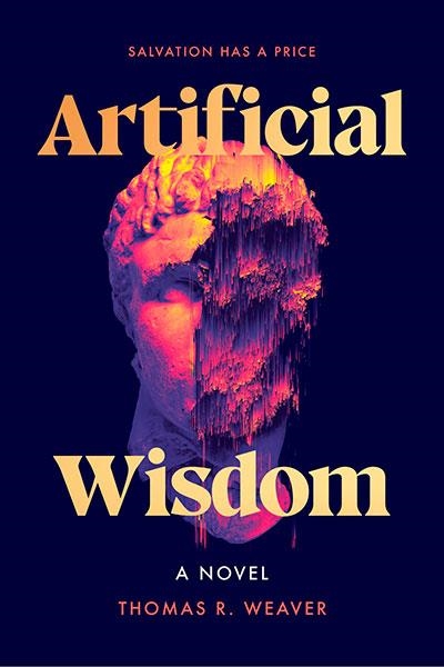 ARTIFICIAL WISDOM | 9798217091171 | THOMAS R. WEAVER