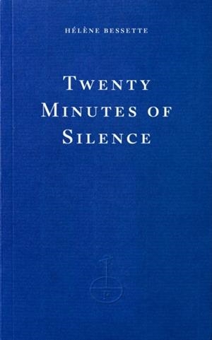 TWENTY MINUTES OF SILENCE | 9781804272152 | HÉLÈNE BESSETTE