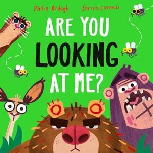 ARE YOU LOOKING AT ME? | 9781788958158 | PHILIP ARDAGH