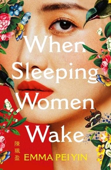 WHEN SLEEPING WOMEN WAKE | 9781529440706 | EMMA PEI YIN