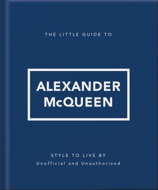 THE LITTLE GUIDE TO ALEXANDER MCQUEEN | 9781035433568