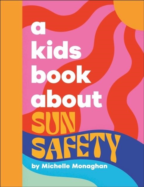 A KIDS BOOK ABOUT SUN SAFETY | 9780241720387 | C S LEWIS