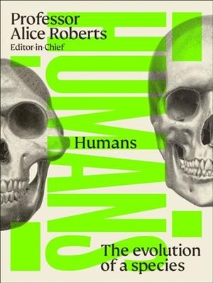 HUMANS: THE EVOLUTION OF A SPECIES | 9780241682746 | JIAYING ZHAO