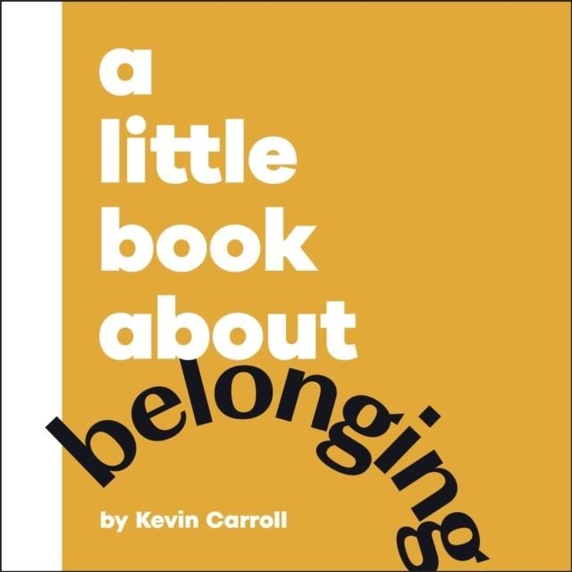 A LITTLE BOOK ABOUT BELONGING | 9780241807880 | ABE TARAKY