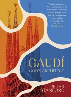 GAUDI: GOD'S ARCHITECT | 9781399811811 | MARK HODGKINSON