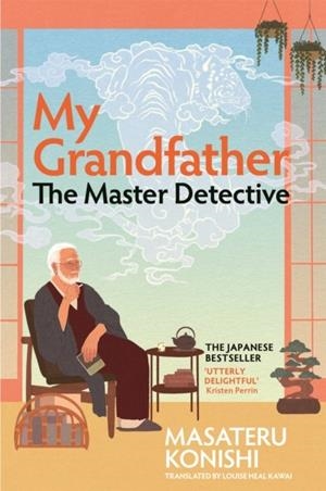 MY GRANDFATHER THE MASTER DETECTIVE | 9781035037728 | YASUHIKO NISHIZAWA