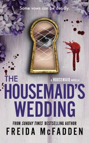THE HOUSEMAID'S WEDDING (NOVELLA) | 9781628861891 | FREIDA MCFADDEN