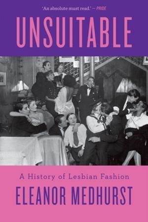 UNSUITABLE: A HISTORY OF LESBIAN FASHION | 9781805266051 | JEREMY ATHERTON LIN