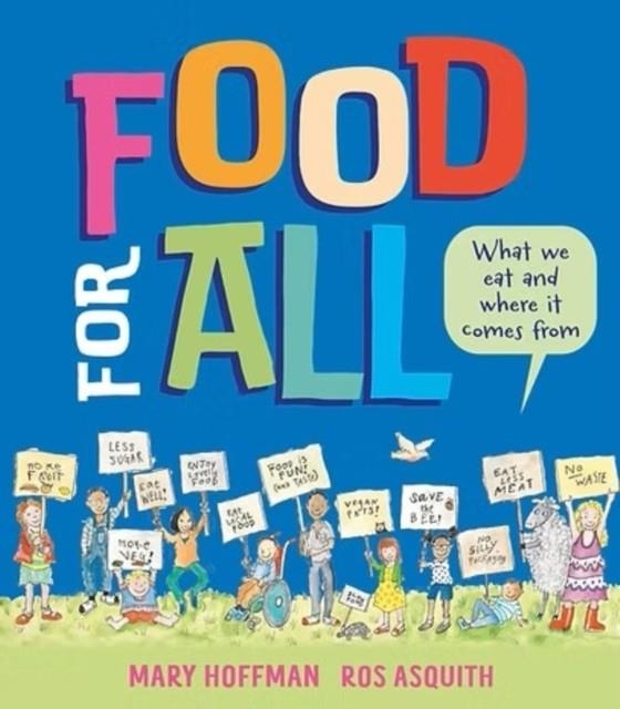 FOOD FOR ALL: WHAT WE EAT AND WHERE IT COMES FROM | 9781917865173 | MARY HOFFMAN