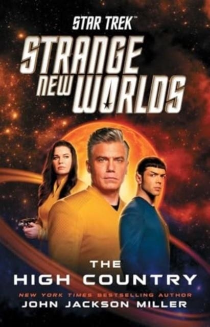 STAR TREK: STRANGE NEW WORLDS: THE HIGH COUNTRY | 9781668002391 | JOHN JACKSON MILLER
