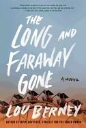 THE LONG AND FARAWAY GONE | 9780062292438 | LOU BERNEY