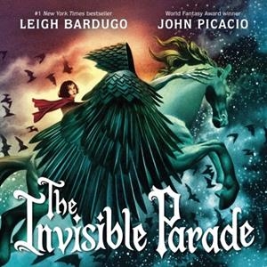 THE INVISIBLE PARADE | 9781510112988 | LEIGH BARDUGO