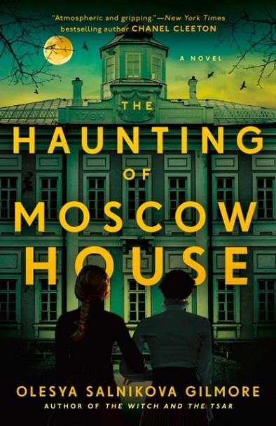 THE HAUNTING OF MOSCOW HOUSE | 9780593547014 | OLESYA SALNIKOVA GILMORE