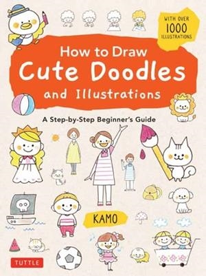 HOW TO DRAW CUTE DOODLES & ILLUSTRATIONS | 9784805316962 | KAMO