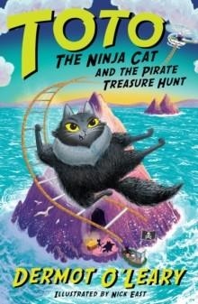 TOTO THE NINJA CAT 6: AND THE PIRATE TREASURE HUNT | 9781444976564 | DERMOT O'LEARY