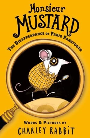 MONSIEUR MUSTARD: THE DISAPPEARANCE OF FABIO FANGT | 9781839134715 | CHARLEY RABBIT