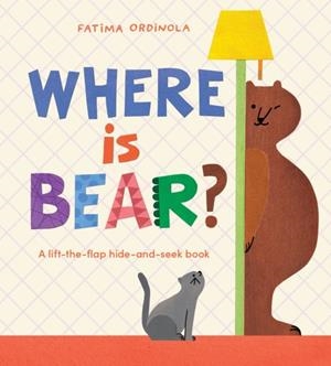 WHERE IS BEAR? | 9781836270928 | FÁTIMA ORDINOLA