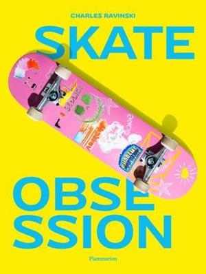 SKATE OBSESSION | 9782080485922 | CHARLES RAVINSKI