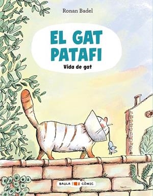 EL GAT PATAFI. VIDA DE GAT | 9788447955688 | RONAN BADEL