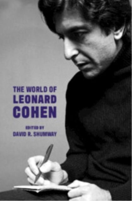 THE WORLD OF LEONARD COHEN | 9781009350594 | SHUMWAY, DAVID R