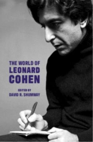 THE WORLD OF LEONARD COHEN | 9781009350594 | SHUMWAY, DAVID R