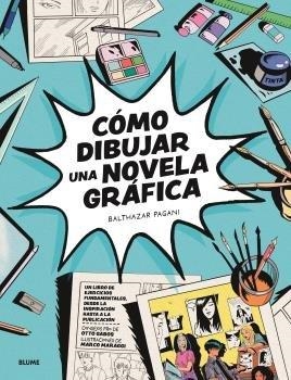 CÓMO DIBUJAR UNA NOVELA GRÁFICA | 9788419785121 | BATHAZAR PAGANI, OTTO GABOS, MA MARAGGI