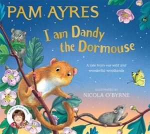 I AM DANDY THE DORMOUSE | 9781529067187 | PAM AYRES