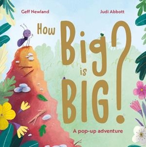 HOW BIG IS BIG? A POP UP ADVENTURE | 9781918030013 | GEFF NEWLAND