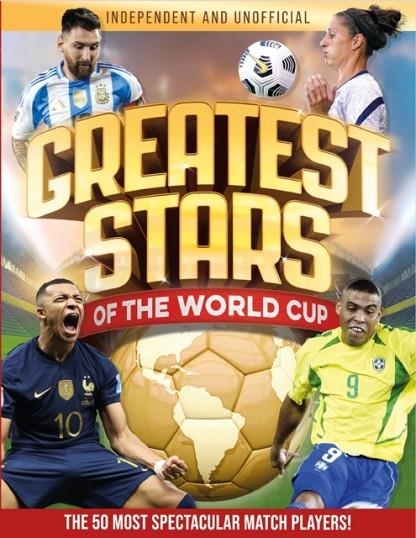 GREATEST STARS OF THE WORLD CUP | 9781804538937 | KEVIN PETTMAN