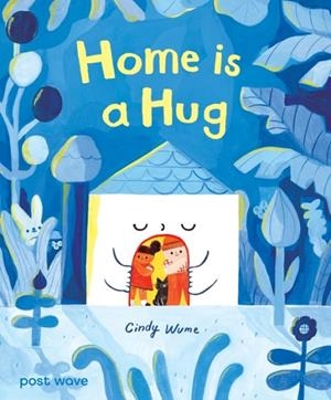 HOME IS A HUG (HB) | 9781836271000 | CINDY WUME