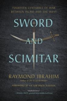 SWORD AND SCIMITAR | 9780306921421 | RAYMOND IBRAHIM